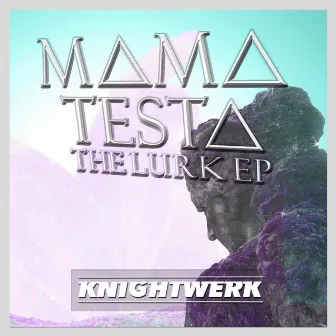 The Lurk by Mama Testa