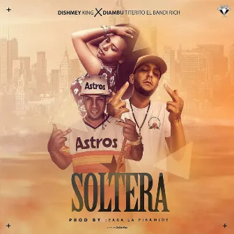 Soltera by Diambu Titerito el Bandi Rich