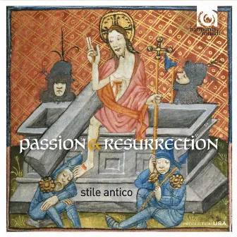 Passion & Resurrection: Music inspired by Holy Week by Stile Antico