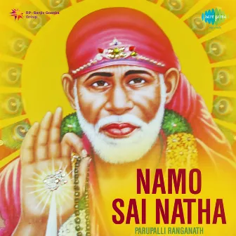 Namo Sai Natha by Parupalli Ranganath