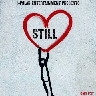 Still Luv by KnG FsT