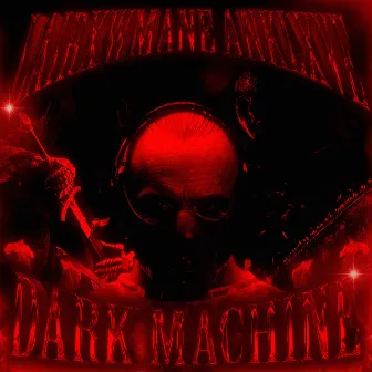 Dark Machine by ANKLXVE