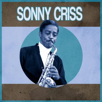 Presenting Sonny Criss by Sonny Criss