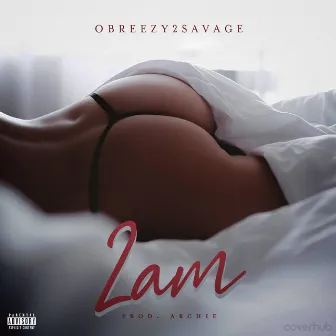 2am by Obreezy2Savage