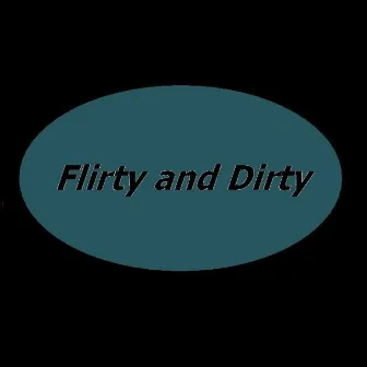 Flirty and Dirty by Max Riolo