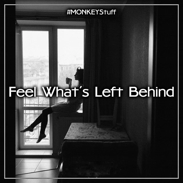 Feel What's Left Behind