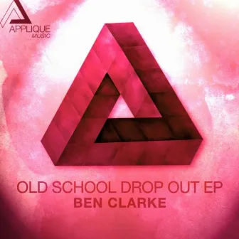 Old School Drop Out by Ben Clarke