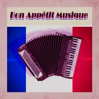 Oh Là Là! Expérience Française by Bon Appétit Musique