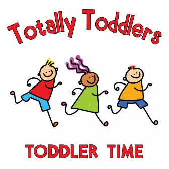 Totally Toddlers - 40 Preschool Favorites by Toddler Time