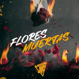 Flores Muertas by Imparable J.A.C