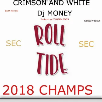 Rolltide: 2018 Champs by Dj Money