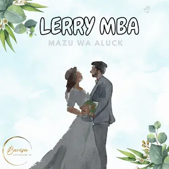 Mazu Wa Aluck by Lerry Mba