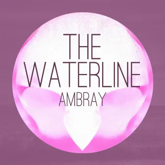 The Waterline by Ambray