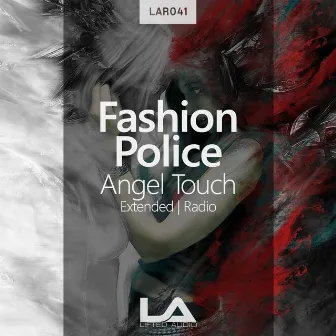 Angel Touch by Fashion Police