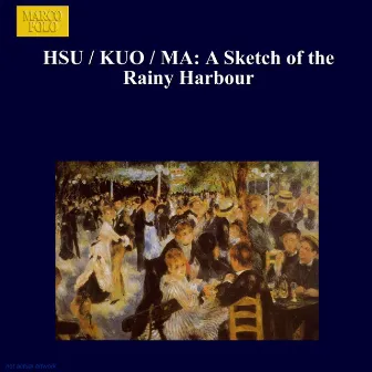 Hsu / Kuo / Ma: A Sketch of the Rainy Harbour by Polish Chamber Philharmonic Orchestra