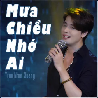 Mưa Chiều Nhớ Ai by Tran Nhat Quang