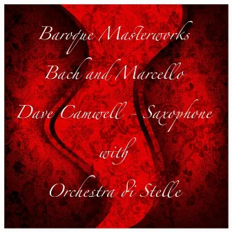 Baroque Masterworks: Bach & Marcello by Dave Camwell