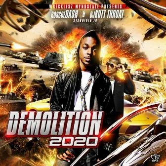 Demolition 2020 by Roscoe Dash