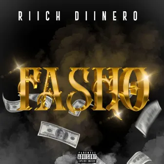 Fasho by Riich Diinero