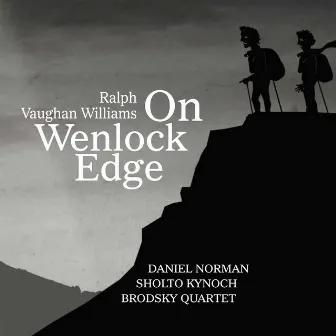 Vaughan Williams: On Wenlock Edge by Sholto Kynoch