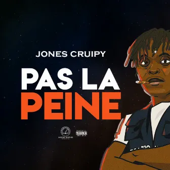 Pas la peine by Jones Cruipy