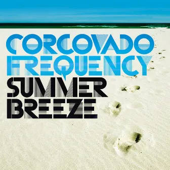 Summer Breeze by Corcovado Frequency