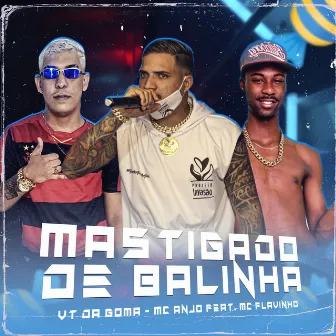 Mastigado de Balinha by VT da Goma