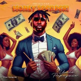 Money Spender by Uncle Papayzua