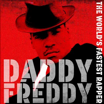 The World's Fastest Rapper by Daddy Freddy