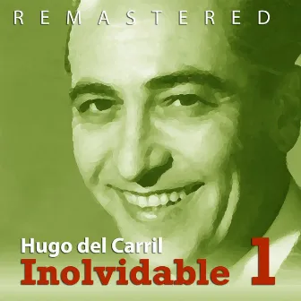 Inolvidable 1 (Remastered) by Hugo Del Carril