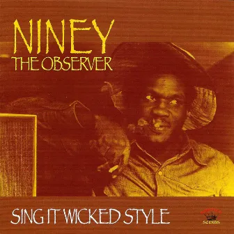 Sing It Wicked Style by Niney The Observer