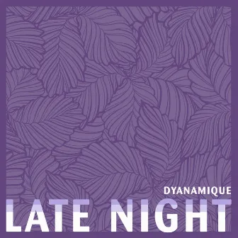 Late Night by Dynamique