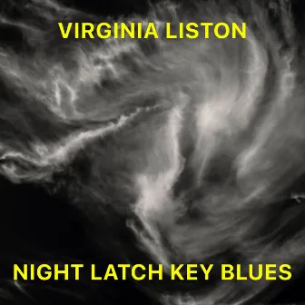 Night Latch Key Blues (Remaster) by Virginia Liston