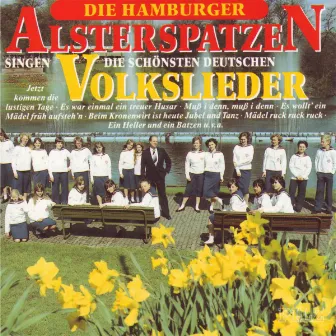 Die schönsten deutschen Volkslieder by Die Hamburger Alsterspatzen