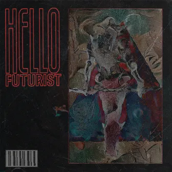 Hello Futurist by SOVVY