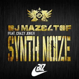 Synth Noize (Feat. Crazy Joker) by Dj Mazeltof