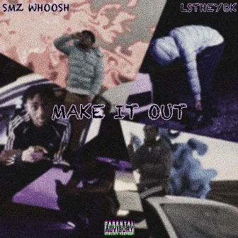 Make It Out by SMZ Whoosh