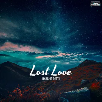 Lost Love by Harshit Datta