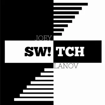 Switch by Joey Lanov