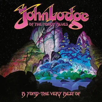 B Yond - The Very Best Of by John Lodge