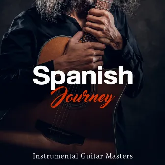 Spanish Journey by Instrumental Guitar Masters