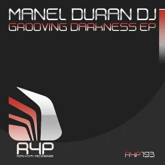 Grooving Darkness EP by Manel Duran Dj