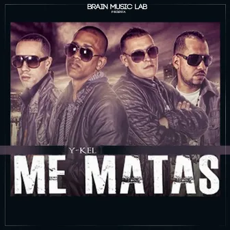 Me Matas by Y-Kel