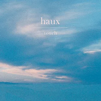 Touch by Haux