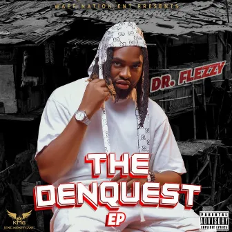 THE DENQUEST EP by Dr.Flezzy