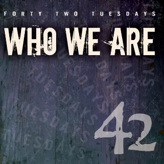 42 Tuesdays by Who We Are