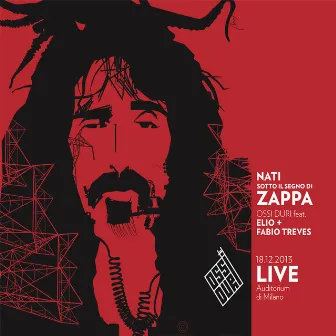 Nati sotto il segno di Zappa by Ossi Duri