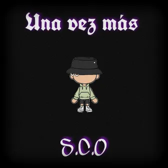 Una Vez Mas by S.C.O