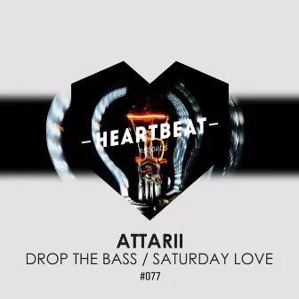 Drop The Bass / Saturday Love by Attarii