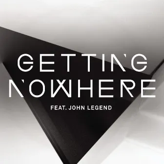 Getting Nowhere (feat. John Legend) by Magnetic Man